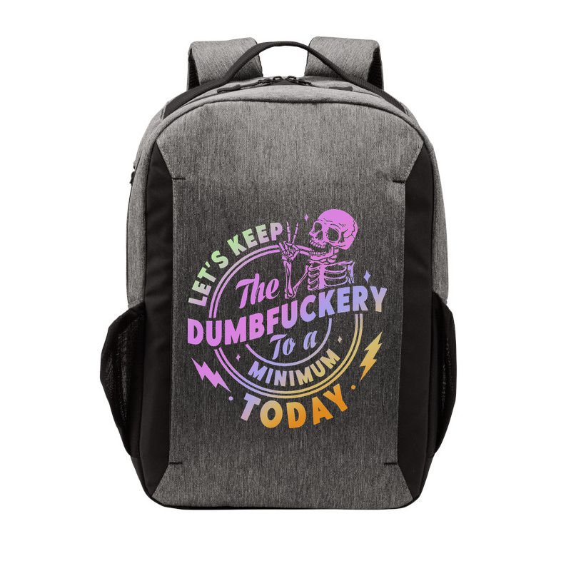 Let's Keep The Dumbfuckery To A Minimum Today Vector Backpack