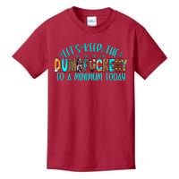 LetS Keep The Dumbfuckery To A Minimum Today Kids T-Shirt