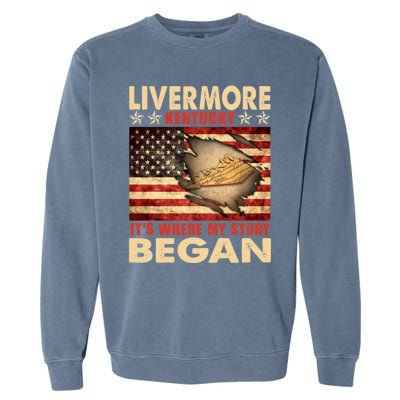 Livermore Kentucky Usa Flag 4th Of July Gift Garment-Dyed Sweatshirt