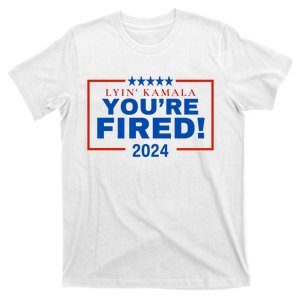 Lyin Kamala You’Re Fired! 2024 T-Shirt