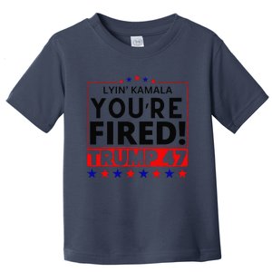 Lyin Kamala YouRe Fired Trump President 2024 Toddler T-Shirt