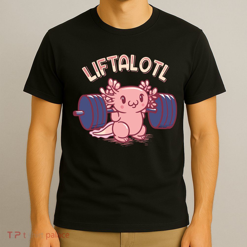 Liftalotl Lifting Axolotl Weightlifting Gym Workout Girl Boy T-Shirt