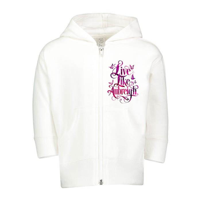 Live Like Aubreigh Dreamy Inspirational Butterfly Toddler Zip Fleece Hoodie