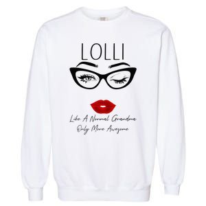 Lolli Like A Normal Grandma Only More Awesome Glasses Face Garment-Dyed Sweatshirt