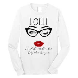 Lolli Like A Normal Grandma Only More Awesome Glasses Face Long Sleeve Shirt