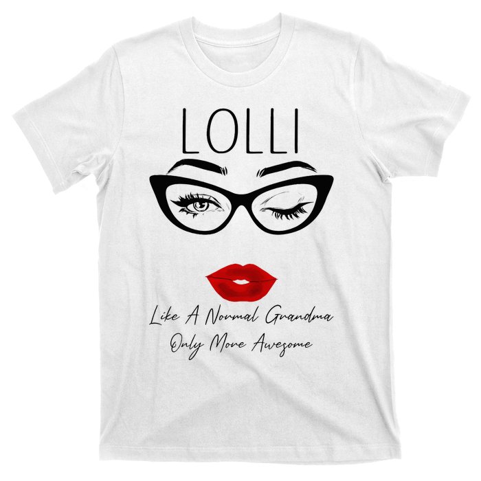 Lolli Like A Normal Grandma Only More Awesome Glasses Face T-Shirt