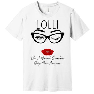 Lolli Like A Normal Grandma Only More Awesome Glasses Face Premium T-Shirt