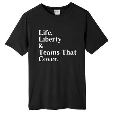 Life Liberty And Teams That Cover Happiness Meaningful Tall Fusion ChromaSoft Performance T-Shirt