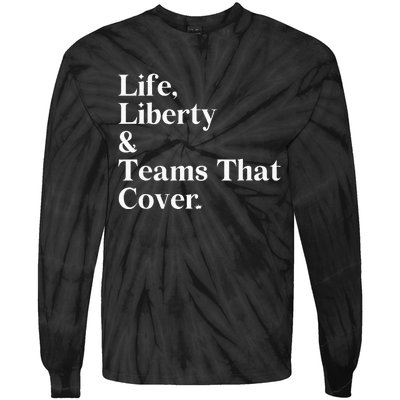 Life Liberty And Teams That Cover Happiness Meaningful Tie-Dye Long Sleeve Shirt