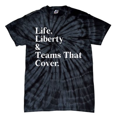 Life Liberty And Teams That Cover Happiness Meaningful Tie-Dye T-Shirt