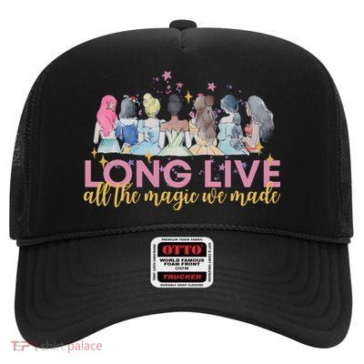 Long Live All The Magic We Made Princess High Crown Mesh Back Trucker Hat