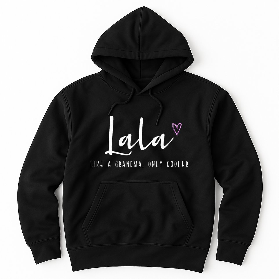 Lala Like A Grandma Only Cooler MotherS Day Hoodie