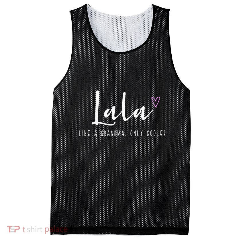 Lala Like A Grandma Only Cooler MotherS Day Mesh Reversible Basketball Jersey Tank