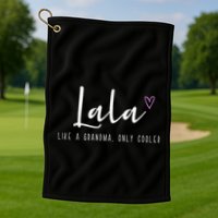 Lala Like A Grandma Only Cooler MotherS Day Golf Towel