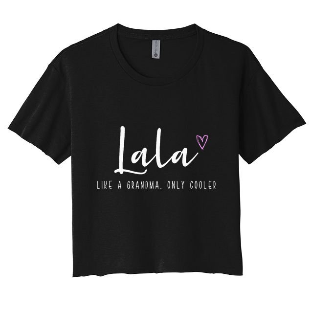 Lala Like A Grandma Only Cooler MotherS Day Crop Top