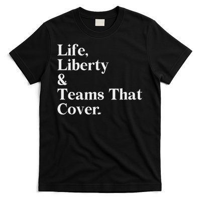 Life Liberty And Teams That Cover T-Shirt