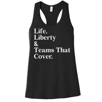 Life Liberty And Teams That Cover Women's Racerback Tank