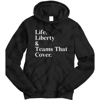 Life Liberty And Teams That Cover Tie Dye Hoodie