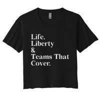 Life Liberty And Teams That Cover Women's Crop Top Tee