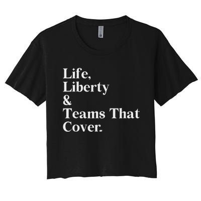 Life Liberty And Teams That Cover Women's Crop Top Tee