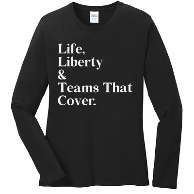 Life Liberty And Teams That Cover Ladies Long Sleeve Shirt