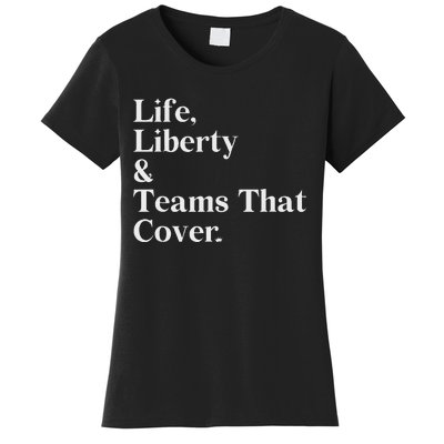 Life Liberty And Teams That Cover Women's T-Shirt