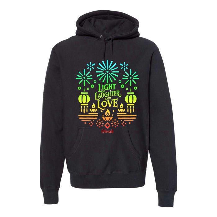 Light Laughter And Love Diwali Celebration Gift Premium Hoodie