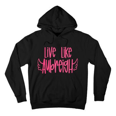 Live Like Aubreigh Tall Hoodie