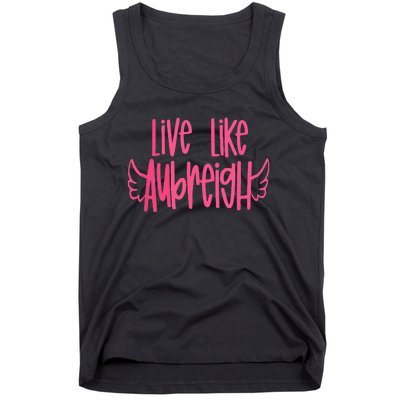 Live Like Aubreigh Tank Top