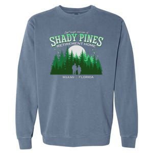 Live Laugh And Love At Shady Pines Retirement Home Miami Florida Garment-Dyed Sweatshirt