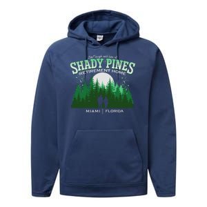 Live Laugh And Love At Shady Pines Retirement Home Miami Florida Performance Fleece Hoodie