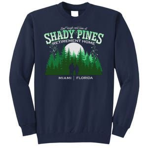 Live Laugh And Love At Shady Pines Retirement Home Miami Florida Tall Sweatshirt