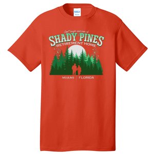 Live Laugh And Love At Shady Pines Retirement Home Miami Florida Tall T-Shirt