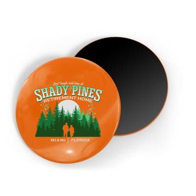 Live Laugh And Love At Shady Pines Retirement Home Miami Florida Magnet
