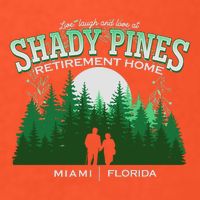 Live Laugh And Love At Shady Pines Retirement Home Miami Florida Poster