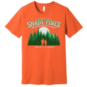 Live Laugh And Love At Shady Pines Retirement Home Miami Florida Premium T-Shirt