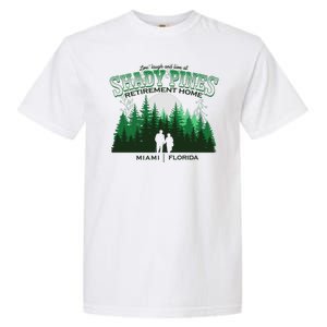 Live Laugh And Love At Shady Pines Retirement Home Miami Florida Garment-Dyed Heavyweight T-Shirt