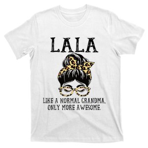 LaLa Like A Normal Grandma Only More Awesome Mothers Day T-Shirt