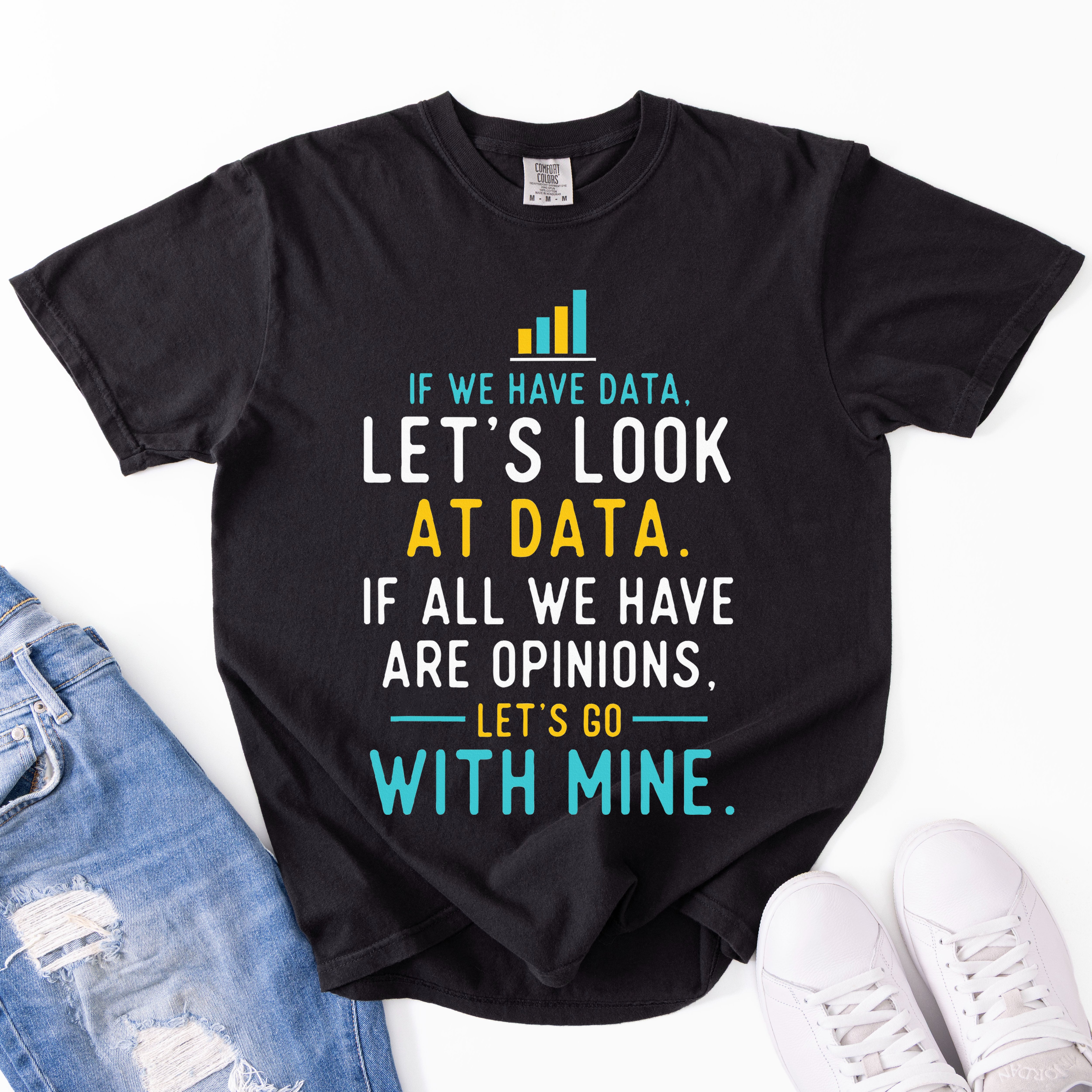 LetS Look At Data Data Science Statistics Data Analyst Comfort Colors T-Shirt