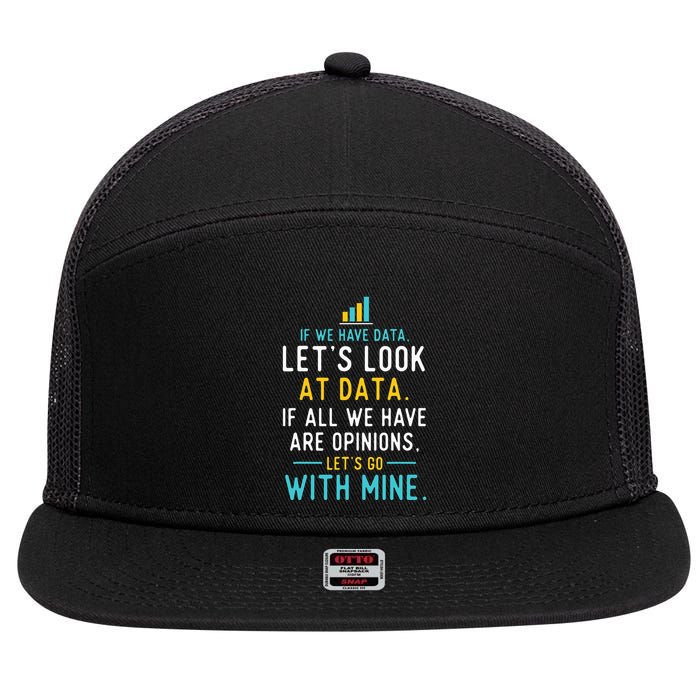 LetS Look At Data Data Science Statistics Data Analyst 7 Panel Mesh Trucker Snapback Hat