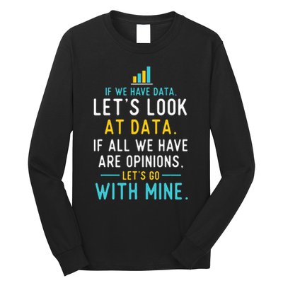 LetS Look At Data Data Science Statistics Data Analyst Long Sleeve Shirt
