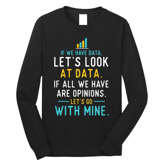 LetS Look At Data Data Science Statistics Data Analyst Long Sleeve Shirt