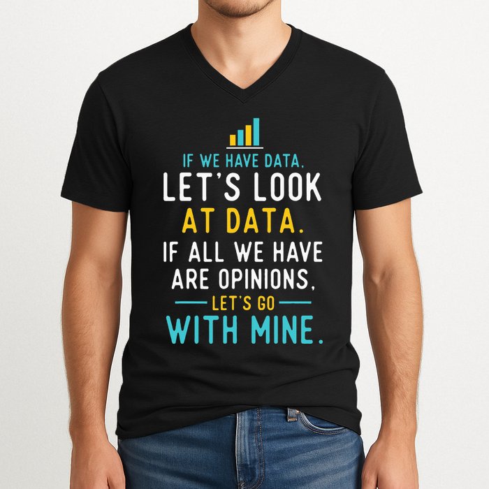 LetS Look At Data Data Science Statistics Data Analyst V-Neck T-Shirt