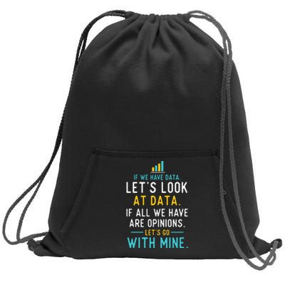 LetS Look At Data Data Science Statistics Data Analyst Sweatshirt Cinch Pack Bag