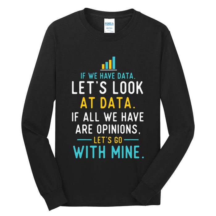LetS Look At Data Data Science Statistics Data Analyst Tall Long Sleeve T-Shirt