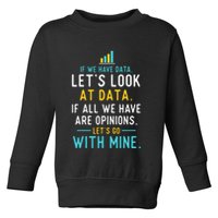 LetS Look At Data Data Science Statistics Data Analyst Toddler Sweatshirt