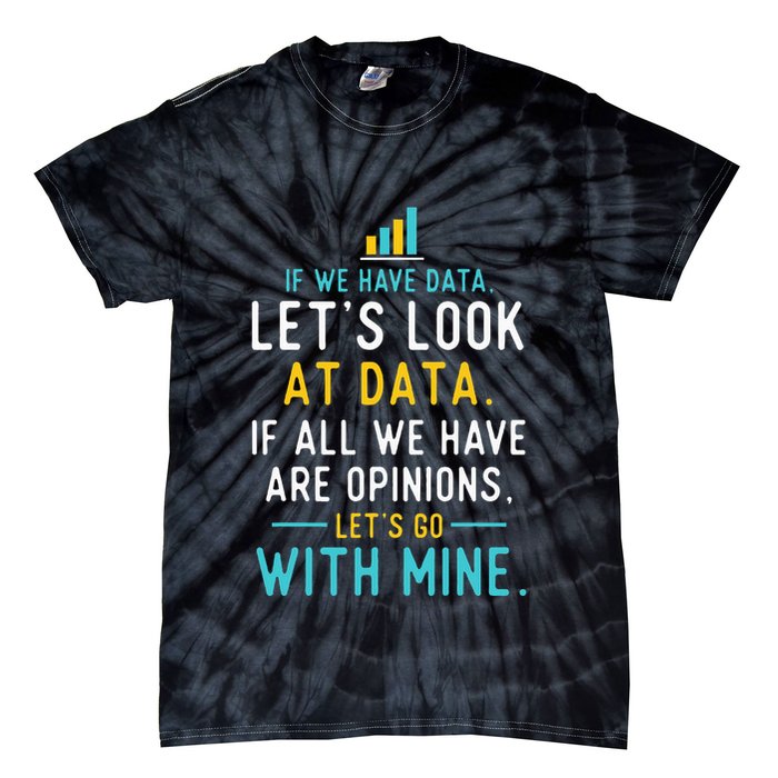 LetS Look At Data Data Science Statistics Data Analyst Tie-Dye T-Shirt