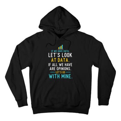 LetS Look At Data Data Science Statistics Data Analyst Tall Hoodie