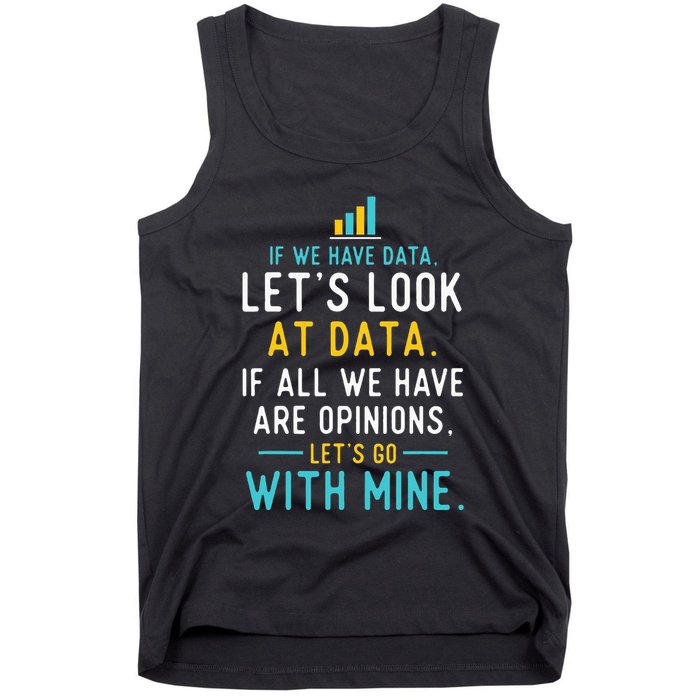 LetS Look At Data Data Science Statistics Data Analyst Tank Top