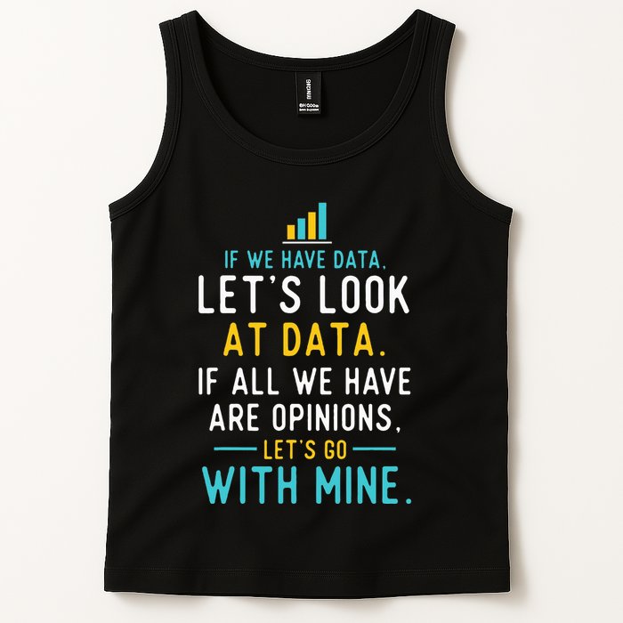 LetS Look At Data Data Science Statistics Data Analyst Tank Top
